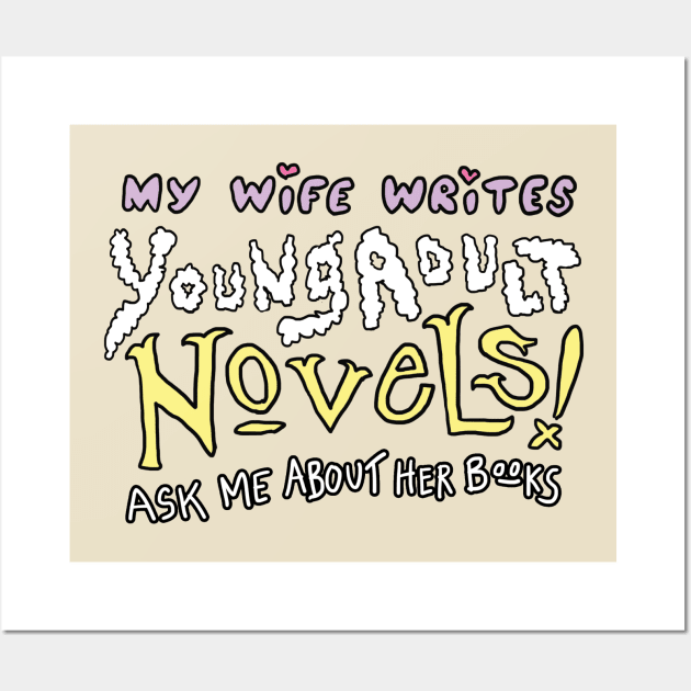 My Wife Writes YA Novels Wall Art by Nick Courage HQ